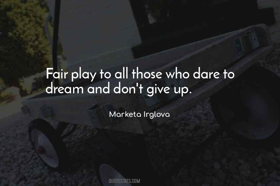 Dont You Dare Give Up Quotes #38069