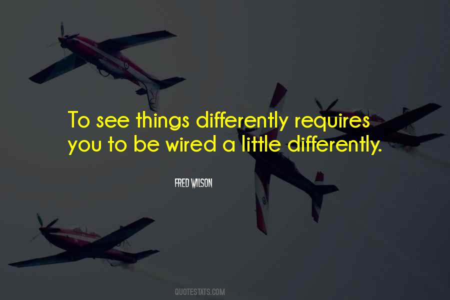 See Things Differently Quotes #1293973