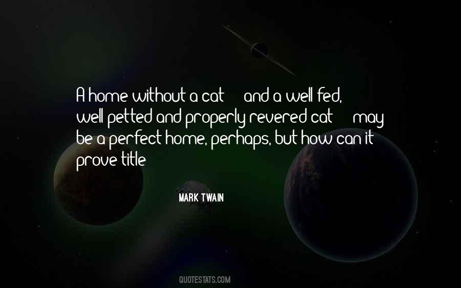 Perfect Home Quotes #1842375