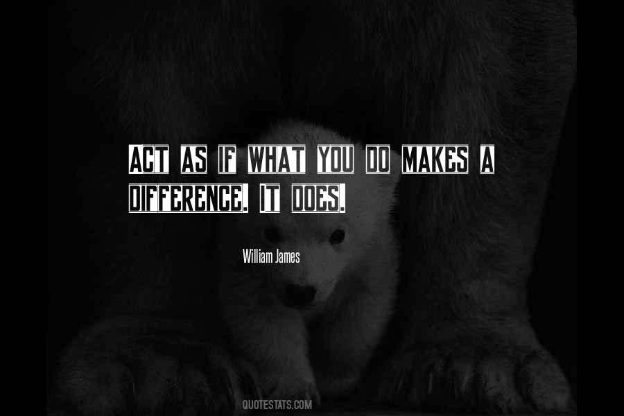 What You Do Makes A Difference Quotes #1307615