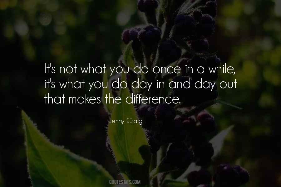 What You Do Makes A Difference Quotes #461731