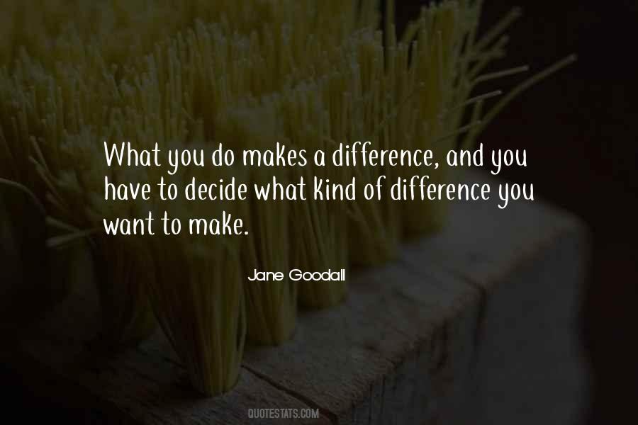 What You Do Makes A Difference Quotes #549717