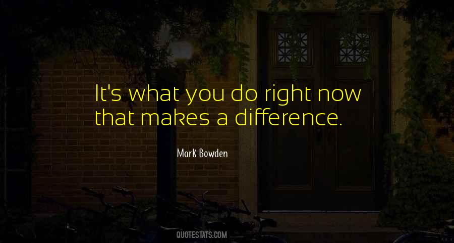 What You Do Makes A Difference Quotes #923190