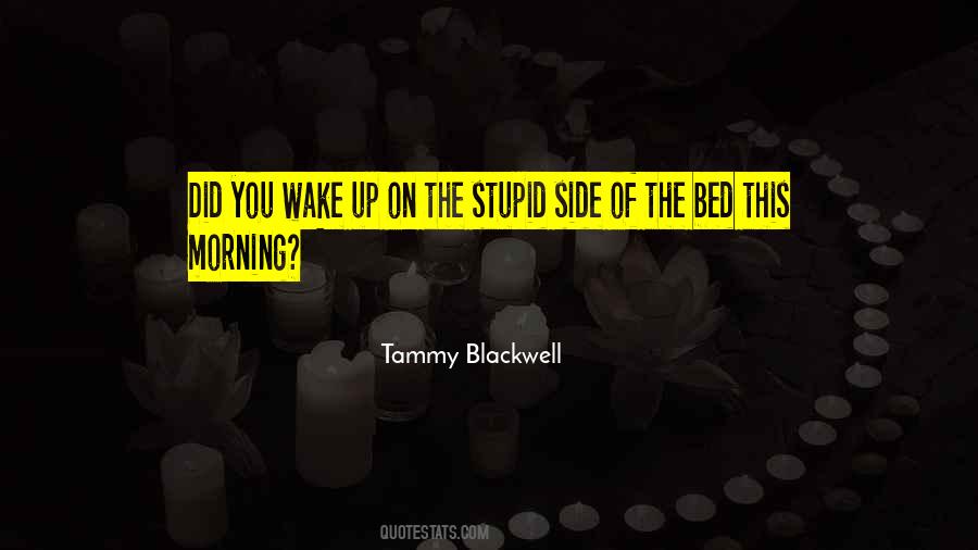 You Wake Up Quotes #1380215