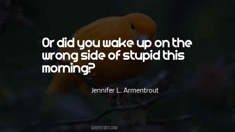 You Wake Up Quotes #1401026