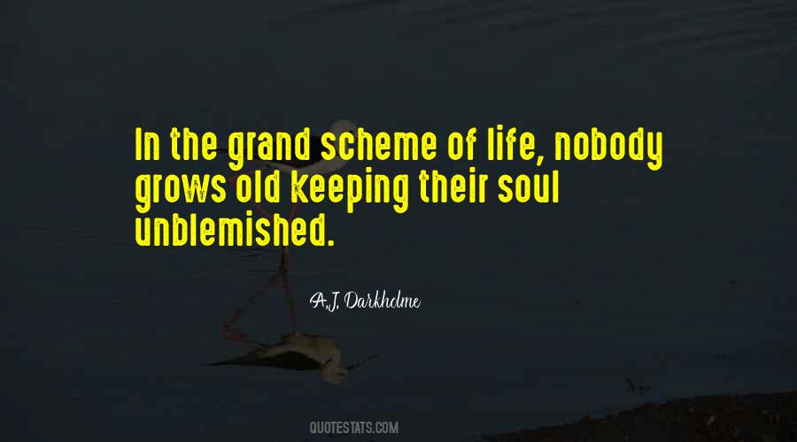 In The Grand Scheme Of Life Quotes #1580650