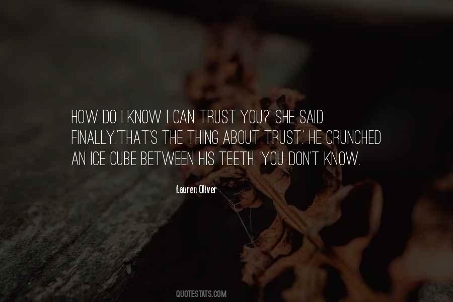 Quotes About How Can I Trust You #1028163