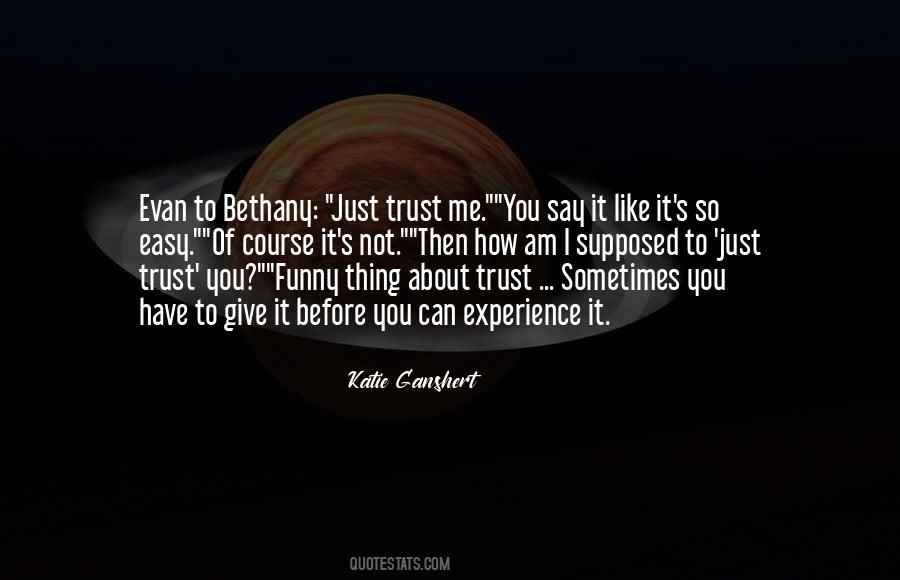 Quotes About How Can I Trust You #1296401