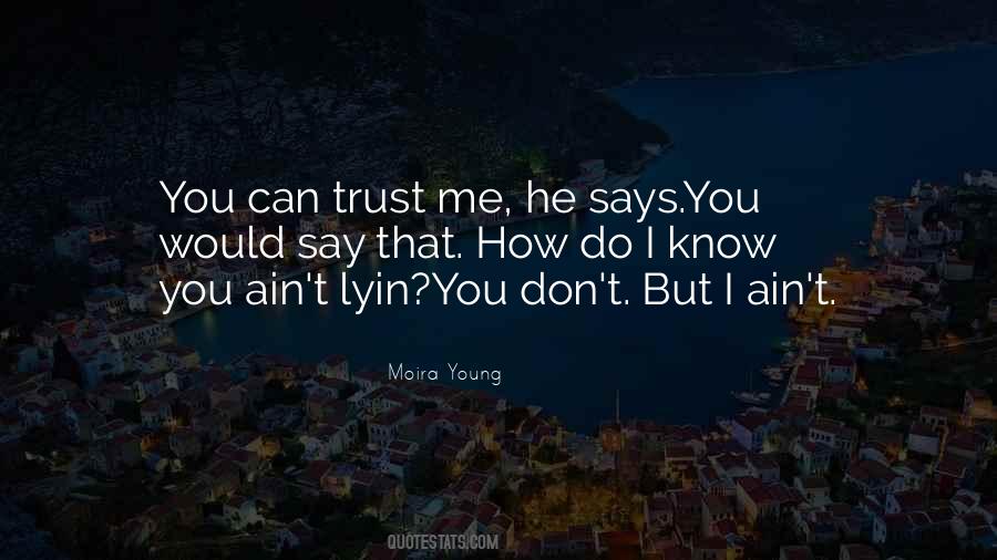 Quotes About How Can I Trust You #596051