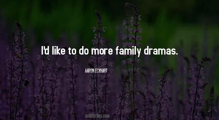 Family Dramas Quotes #797653