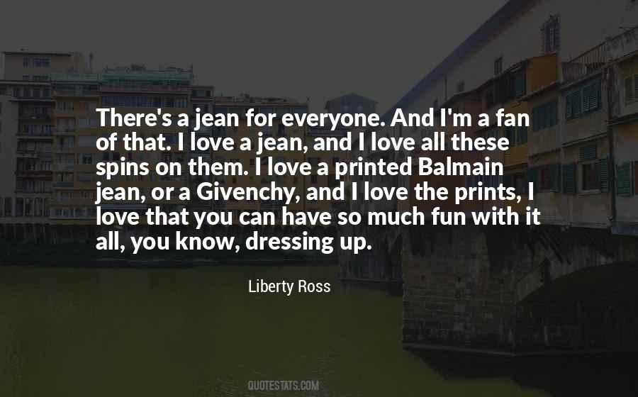 I Love That You Can Quotes #1794538