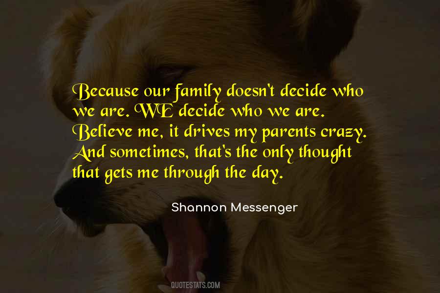 Family Drives Me Crazy Quotes #803238