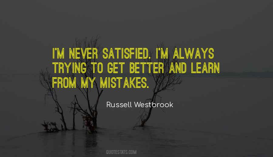 We Are Never Satisfied Quotes #110803