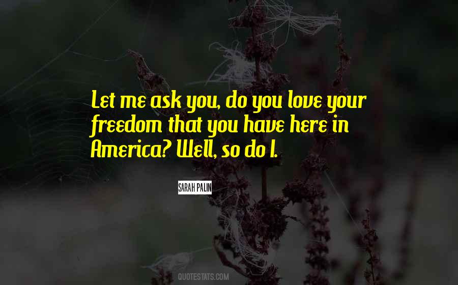 Love Your Freedom Quotes #1527709