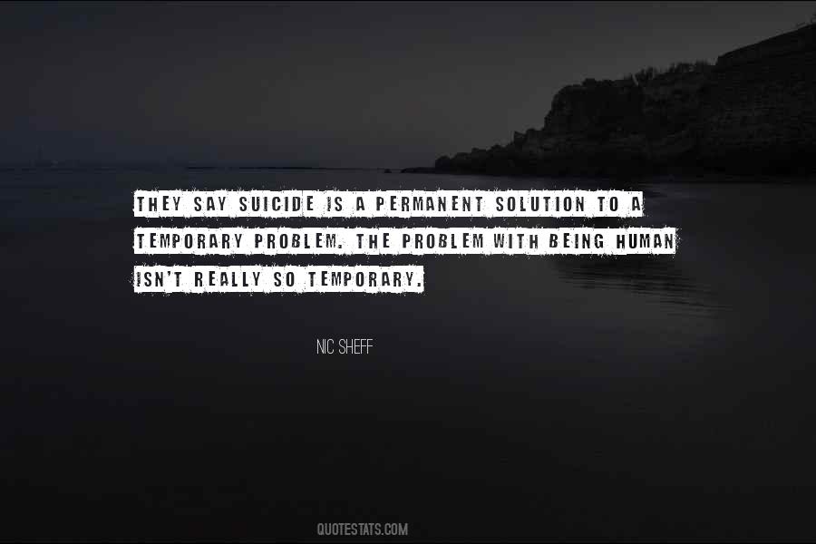 Permanent Solution To A Temporary Problem Quotes #1411974