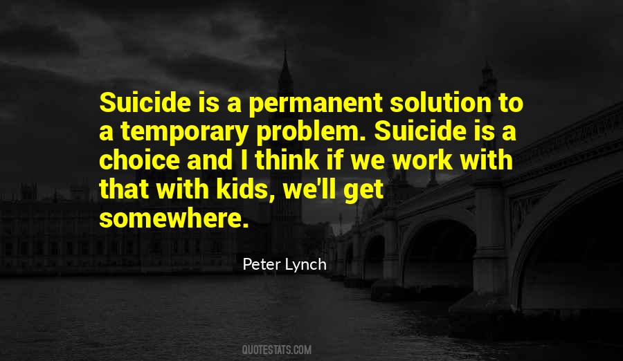 Permanent Solution To A Temporary Problem Quotes #1443245