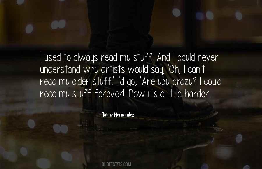 Never Go Crazy Quotes #827184