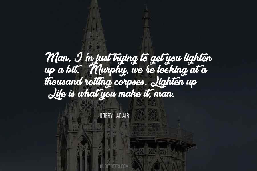 Lighten Up Life Quotes #484780