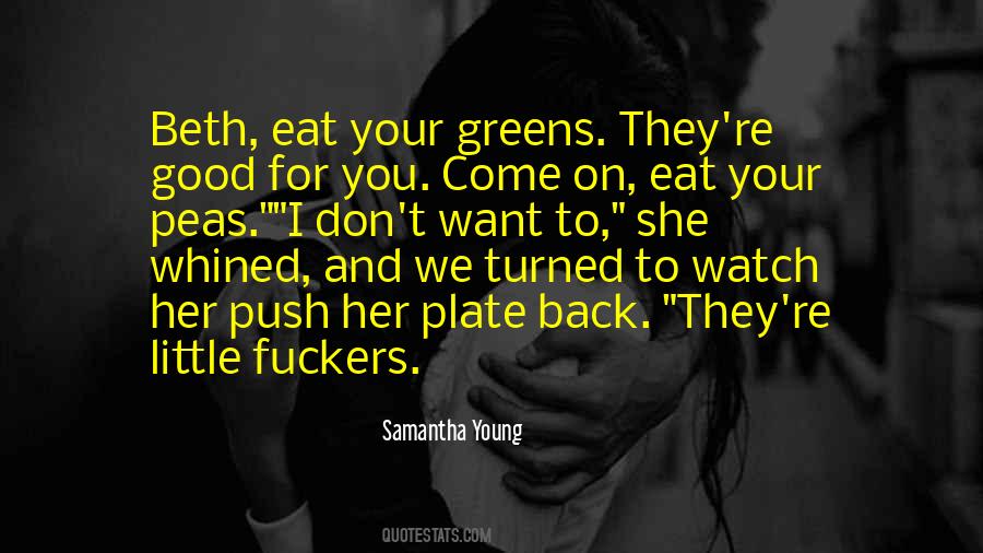 Eat Greens Quotes #1149434