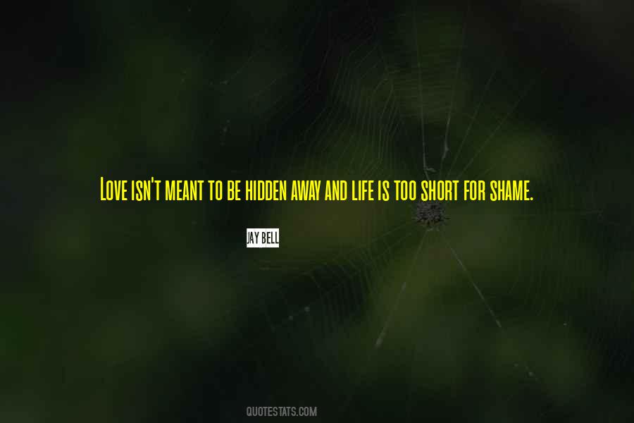 Life Is Short Love Quotes #1339234