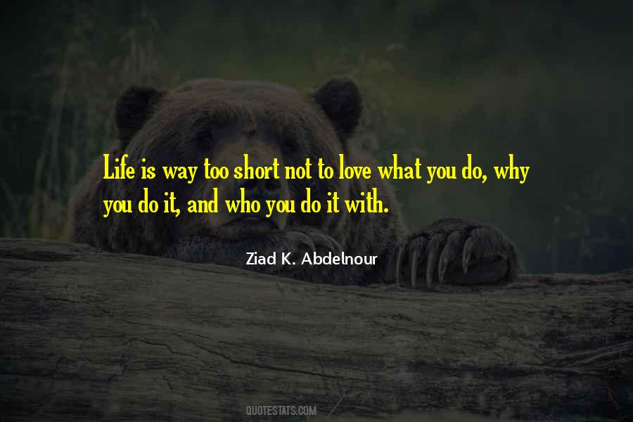 Life Is Short Love Quotes #717986