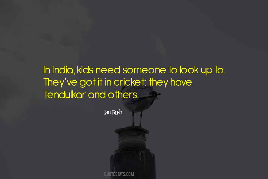 Someone To Look Up To Quotes #177055
