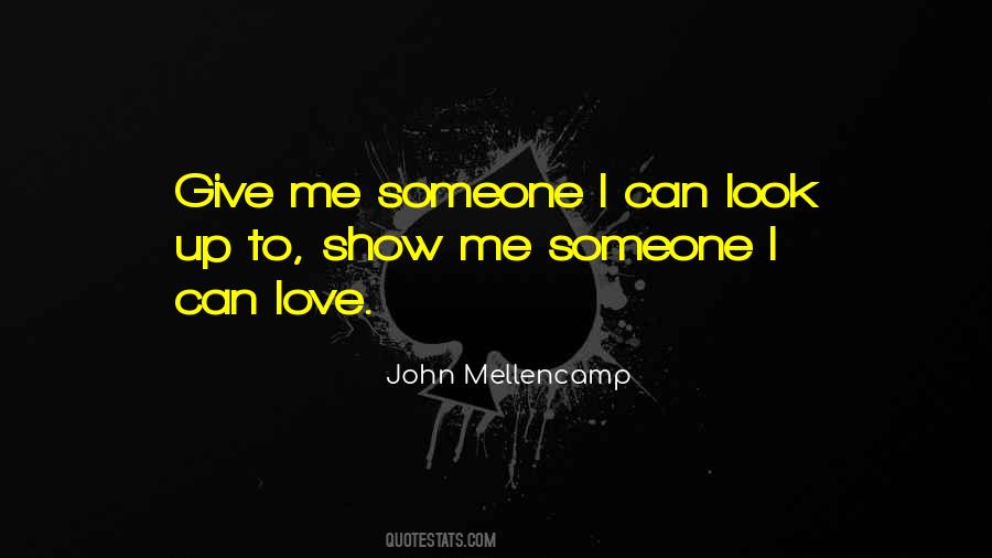 Someone To Look Up To Quotes #352163