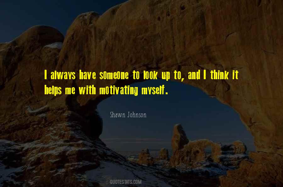 Someone To Look Up To Quotes #455025