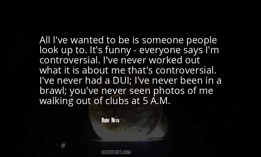 Someone To Look Up To Quotes #601420