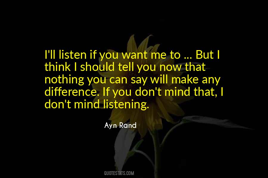 I Will Listen To You Quotes #1722465