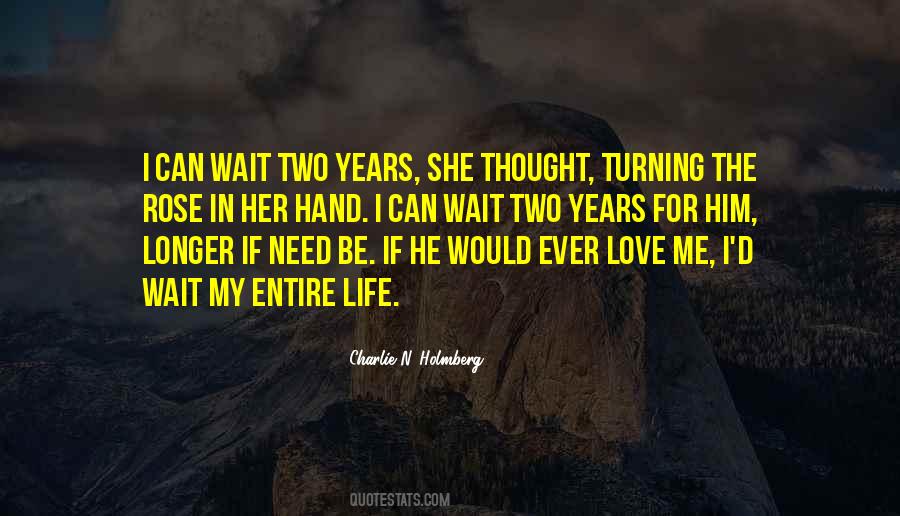 Longer The Wait Quotes #1318373