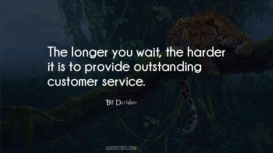 Longer The Wait Quotes #1865364