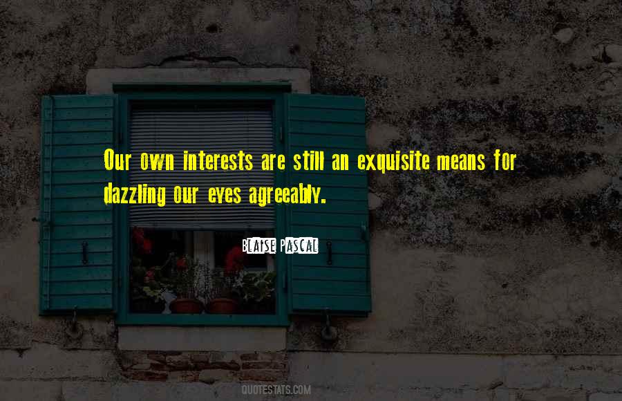 Our Own Interest Quotes #701843