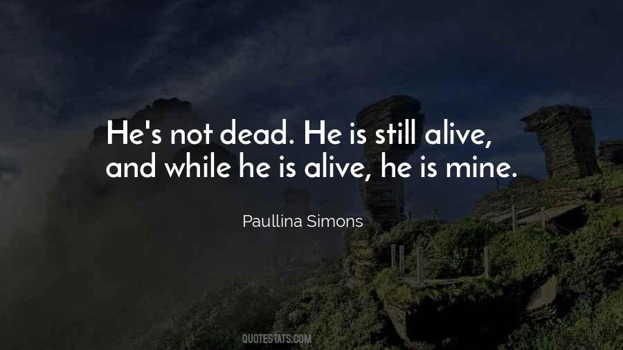 He Is Alive Quotes #869638