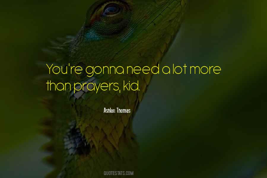 Need Prayers Quotes #586096