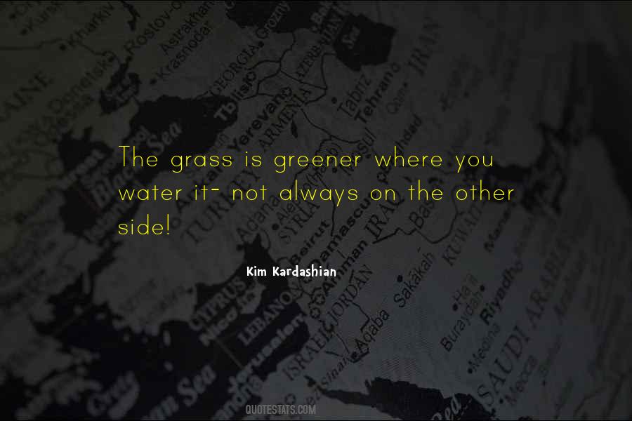 The Grass Is Greener On The Other Side Quotes #51401