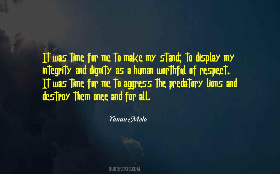 Integrity And Dignity Quotes #377540