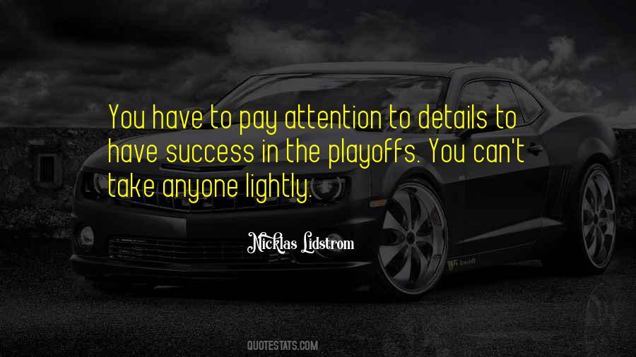 Pay Attention To The Details Quotes #1537382