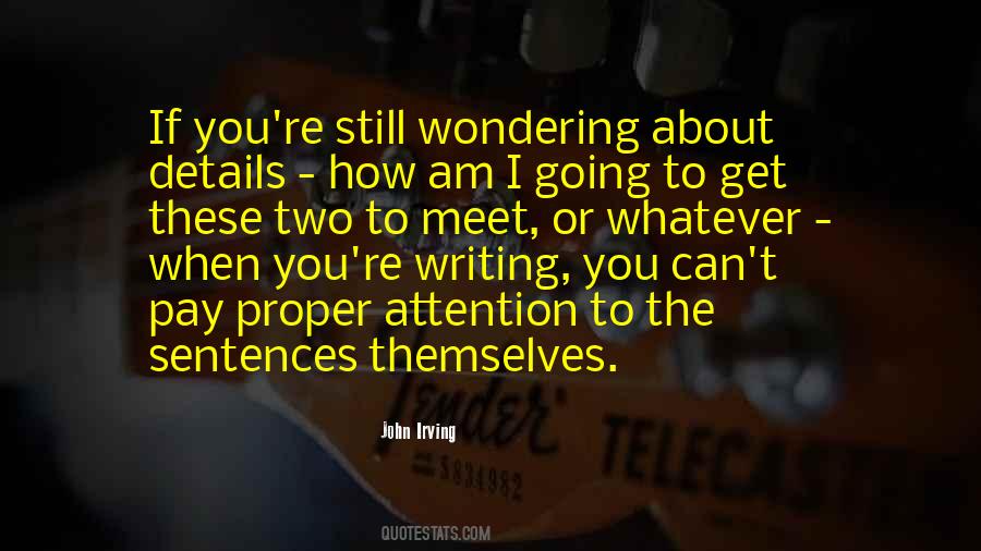 Pay Attention To The Details Quotes #399488