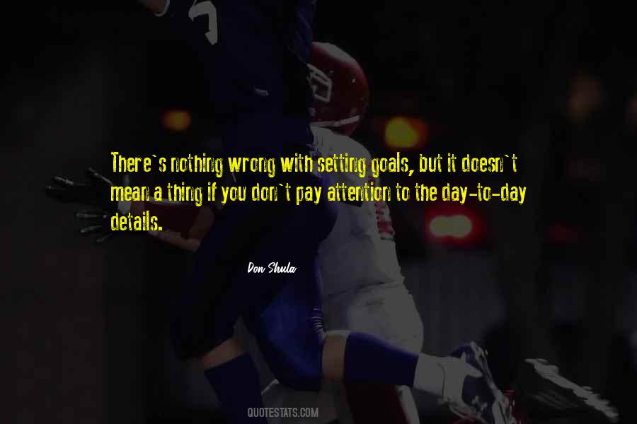 Pay Attention To The Details Quotes #792722
