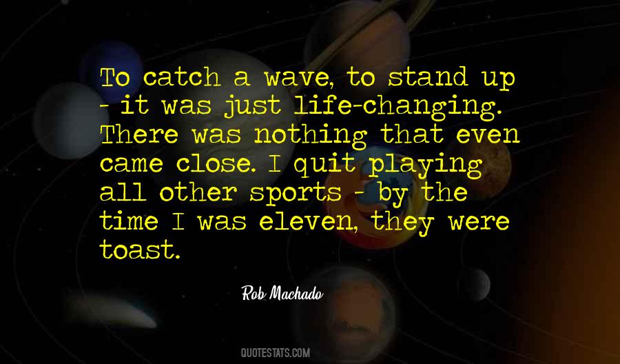 Catch A Wave Quotes #1187611