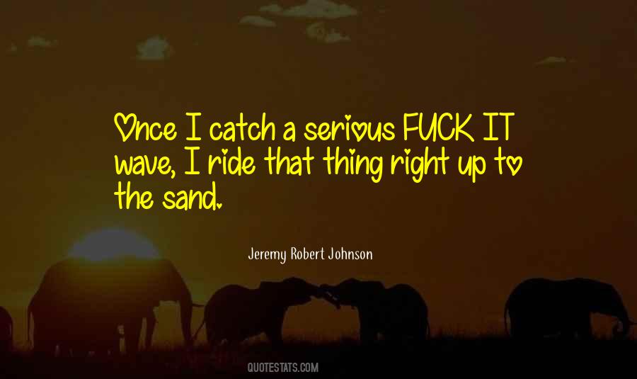 Catch A Wave Quotes #1206843
