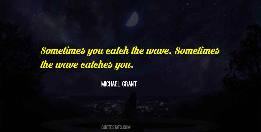 Catch A Wave Quotes #1311909