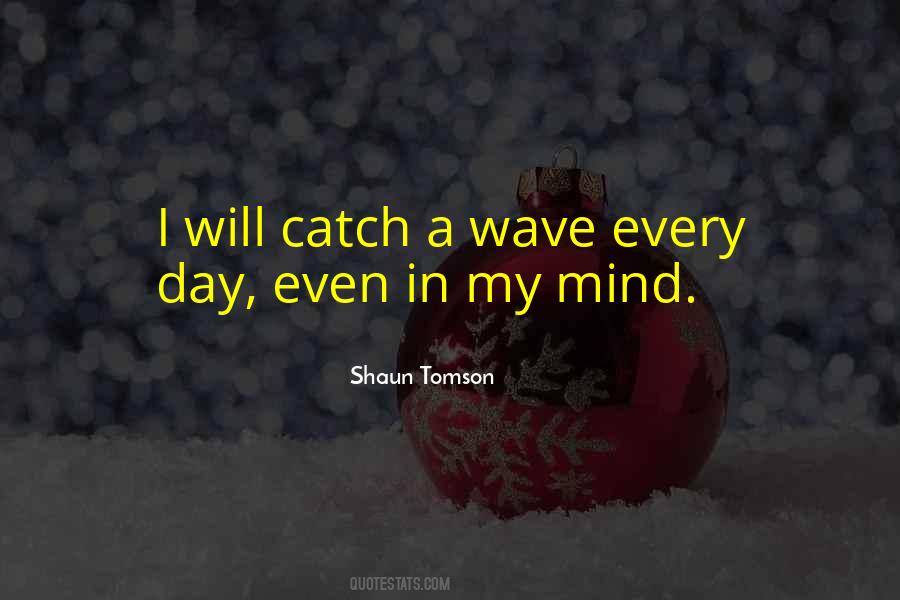 Catch A Wave Quotes #759459