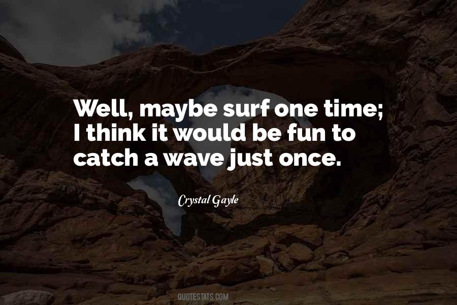 Catch A Wave Quotes #981868