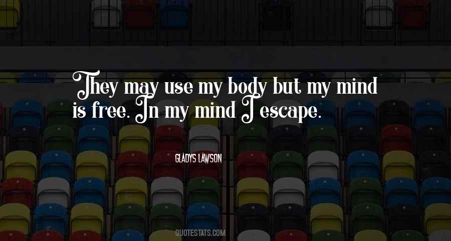 My Mind Is Free Quotes #1482215