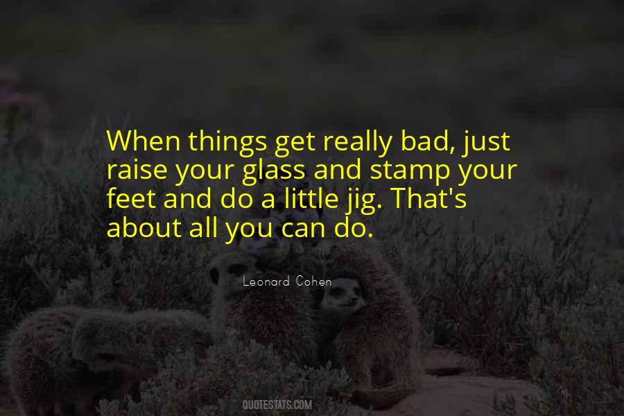 When Things Get Bad Quotes #1138935