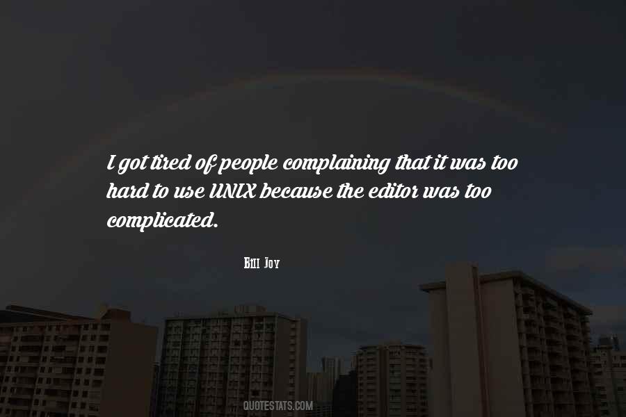Tired Of Complaining Quotes #195567