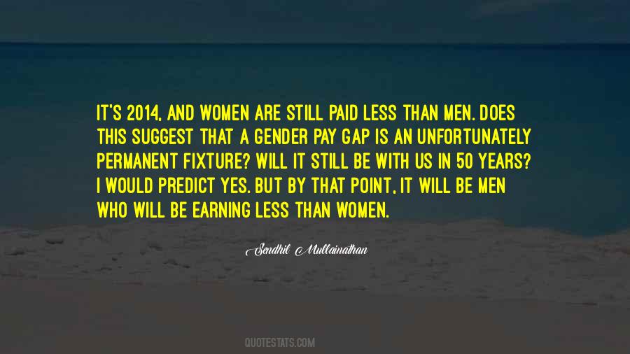 Quotes About The Pay Gap #1854499