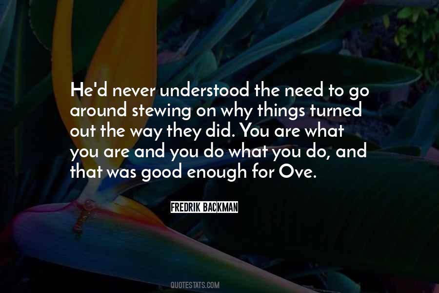 Why Are You The Way That You Are Quotes #216296